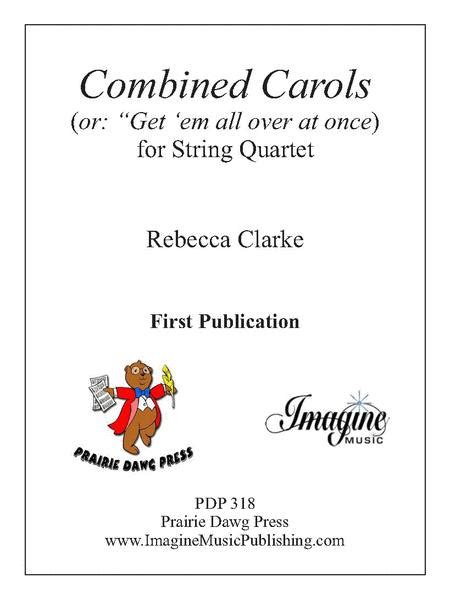  Combined Carols (or: Get 'em All Over At Once) by Rebecca Clarke
